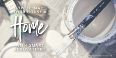 How to Make Your House a Home with Smart Renovations