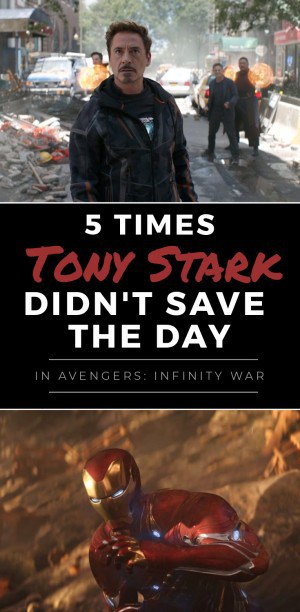 5 Times Tony Stark Didn’t Save the Day in Avengers: Infinity War