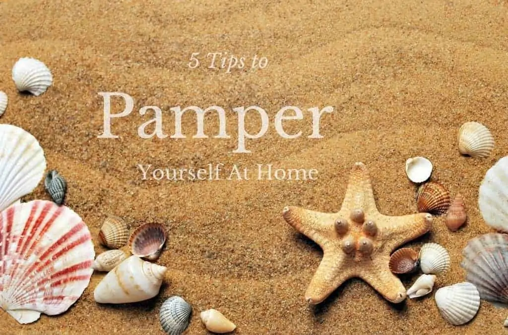 5 tips to pamper yourself at home