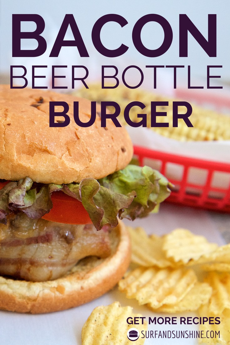 The Ultimate Burger Bacon Beer Bottle Burgers Recipe
