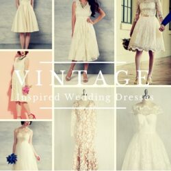 Vintage Inspired Wedding Dresses We Love